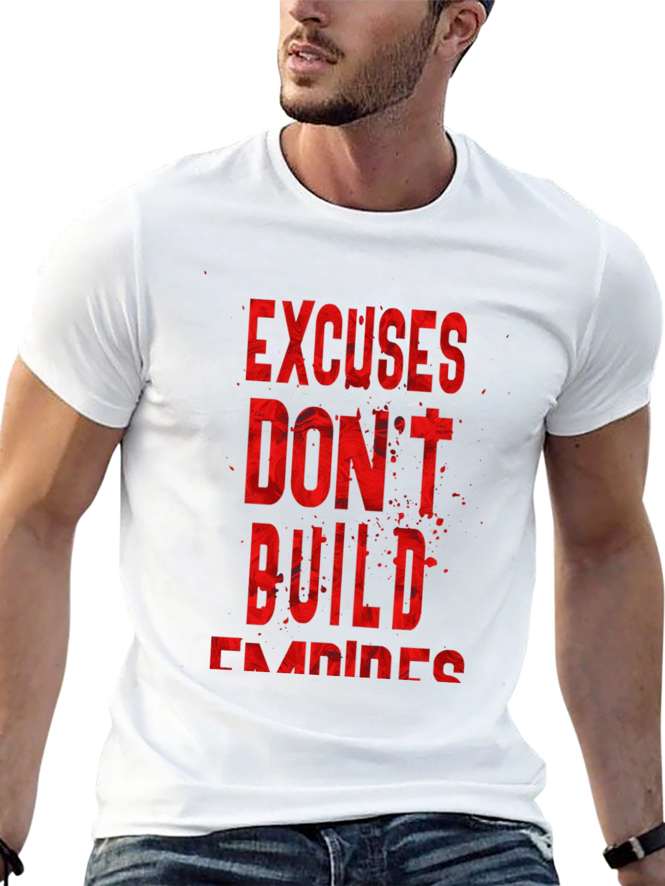 Motivational T-Shirt: Excuses Dont Build Empires