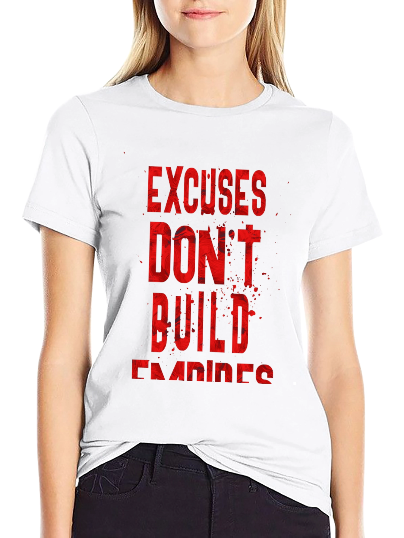 Motivational T-Shirt: Excuses Dont Build Empires
