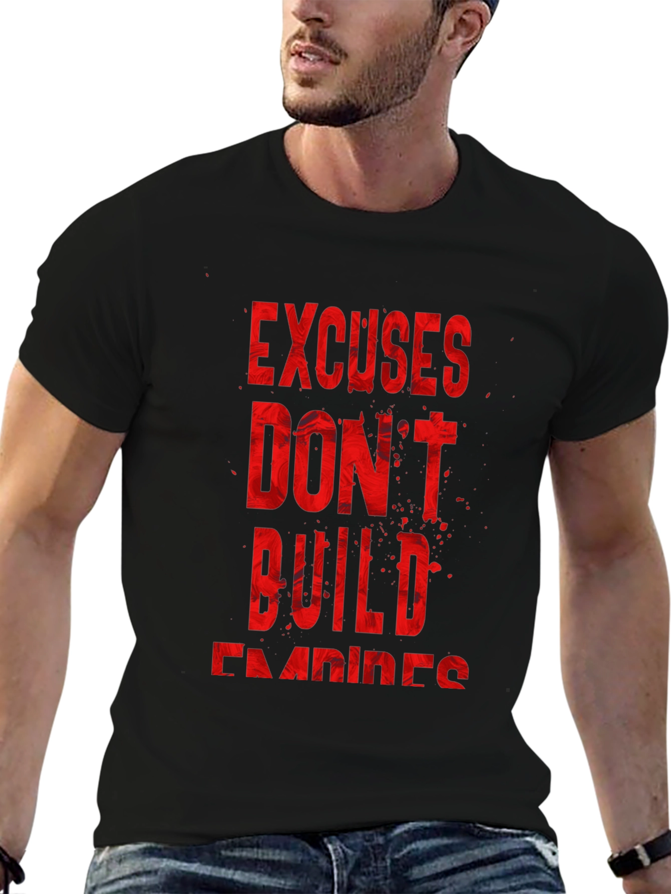 Motivational T-Shirt: Excuses Dont Build Empires