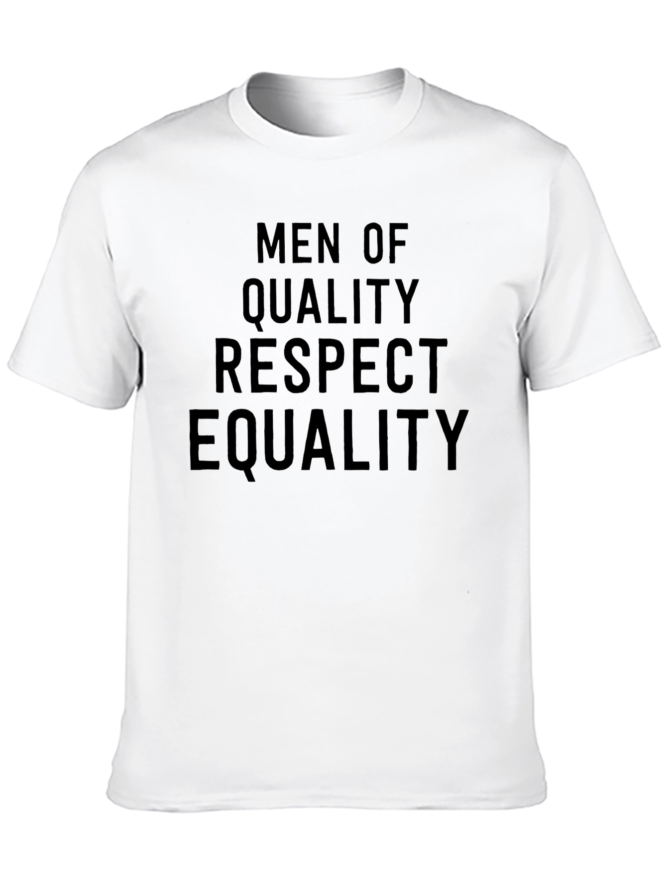 Men of Quality Respect Equality Black T-Shirt