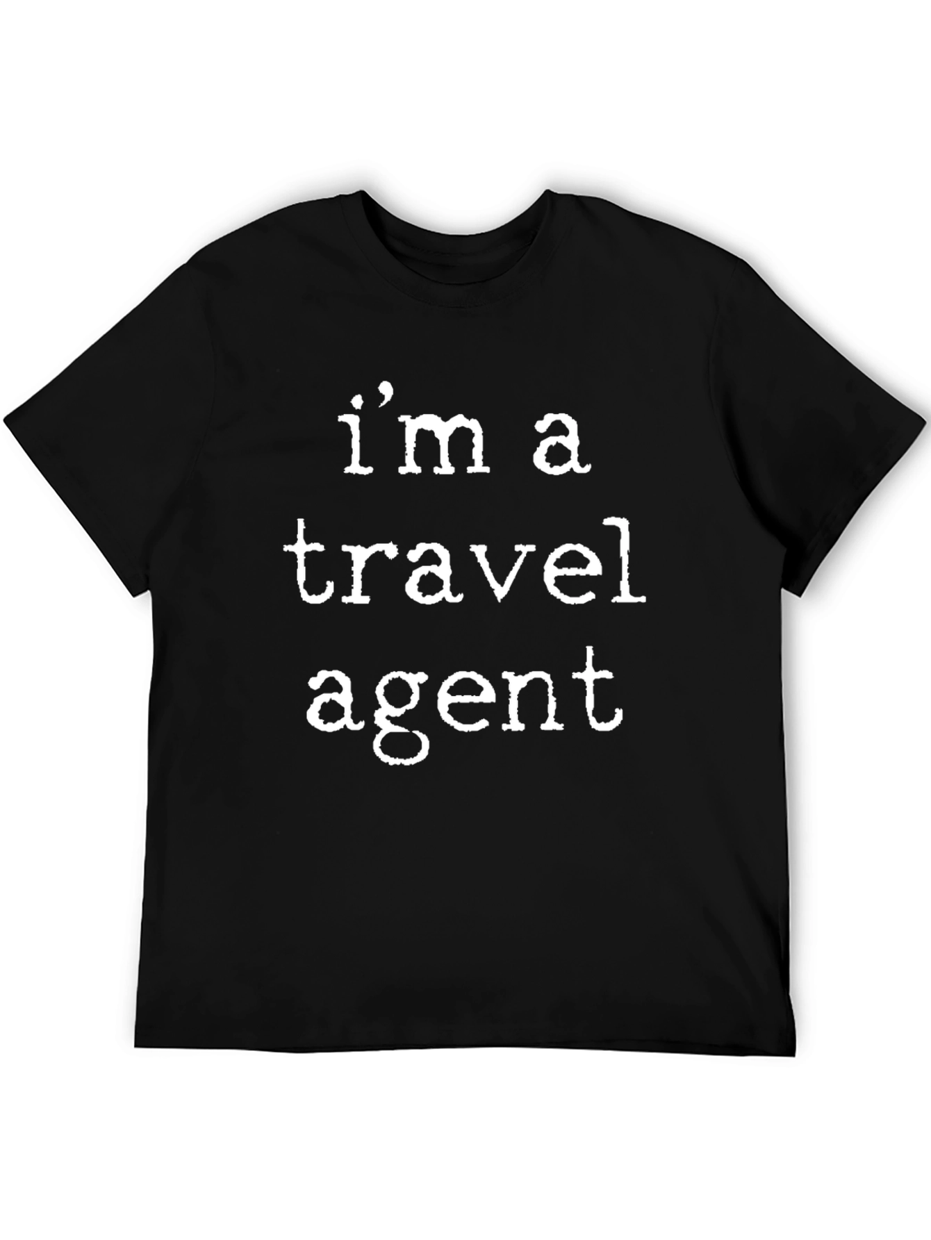 Im a Travel Agent T-Shirt