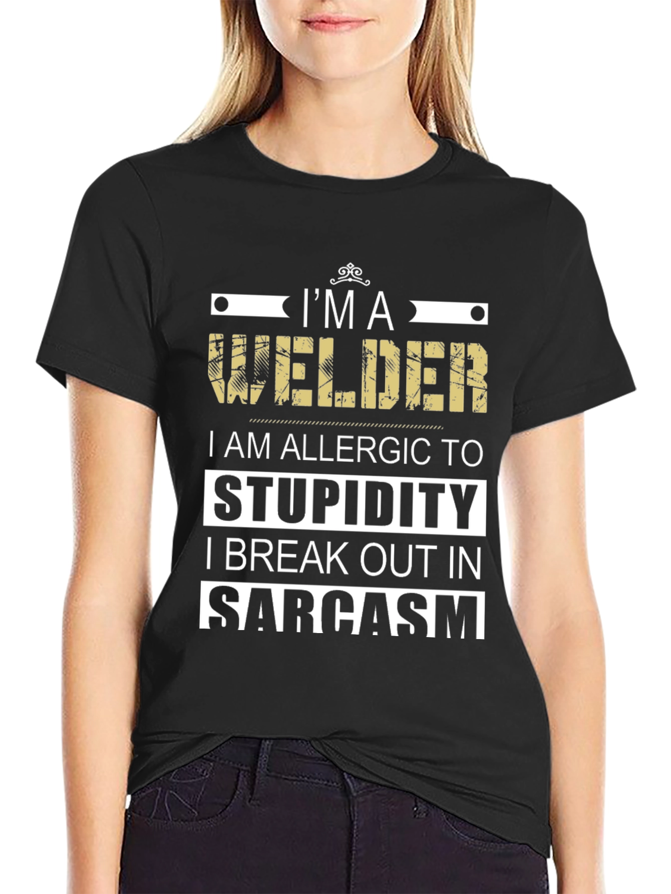 Im a Welder T-Shirt - Sarcasm Allergic Funny Tee