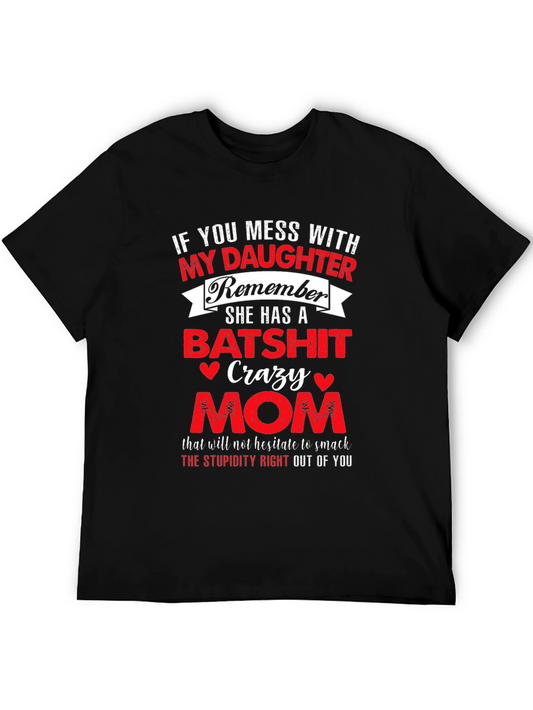 Batsh*t Crazy Mom T-Shirt Daughter Protective Funny Graphic Tee
