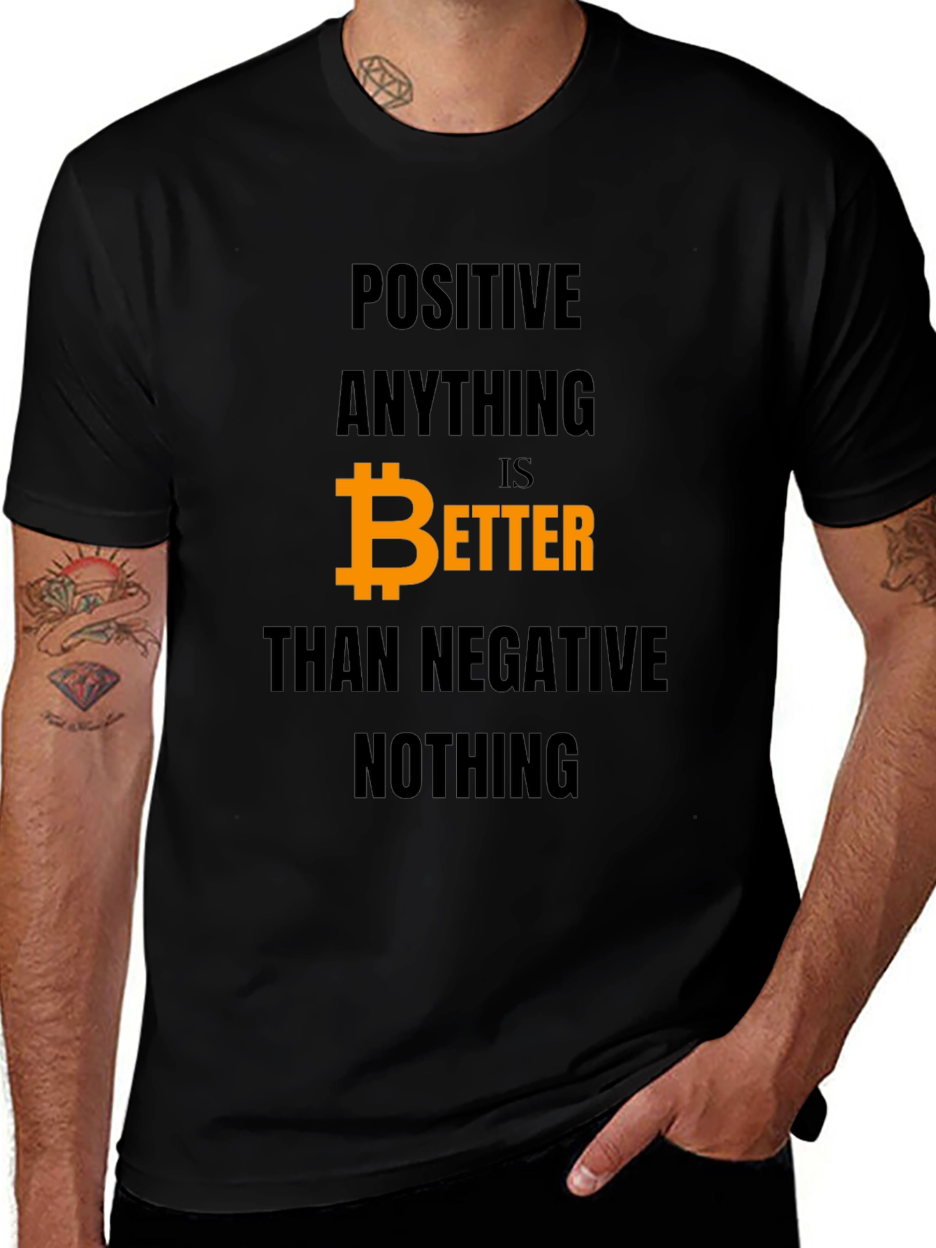 Positive Anything Bitcoin Better T-Shirt