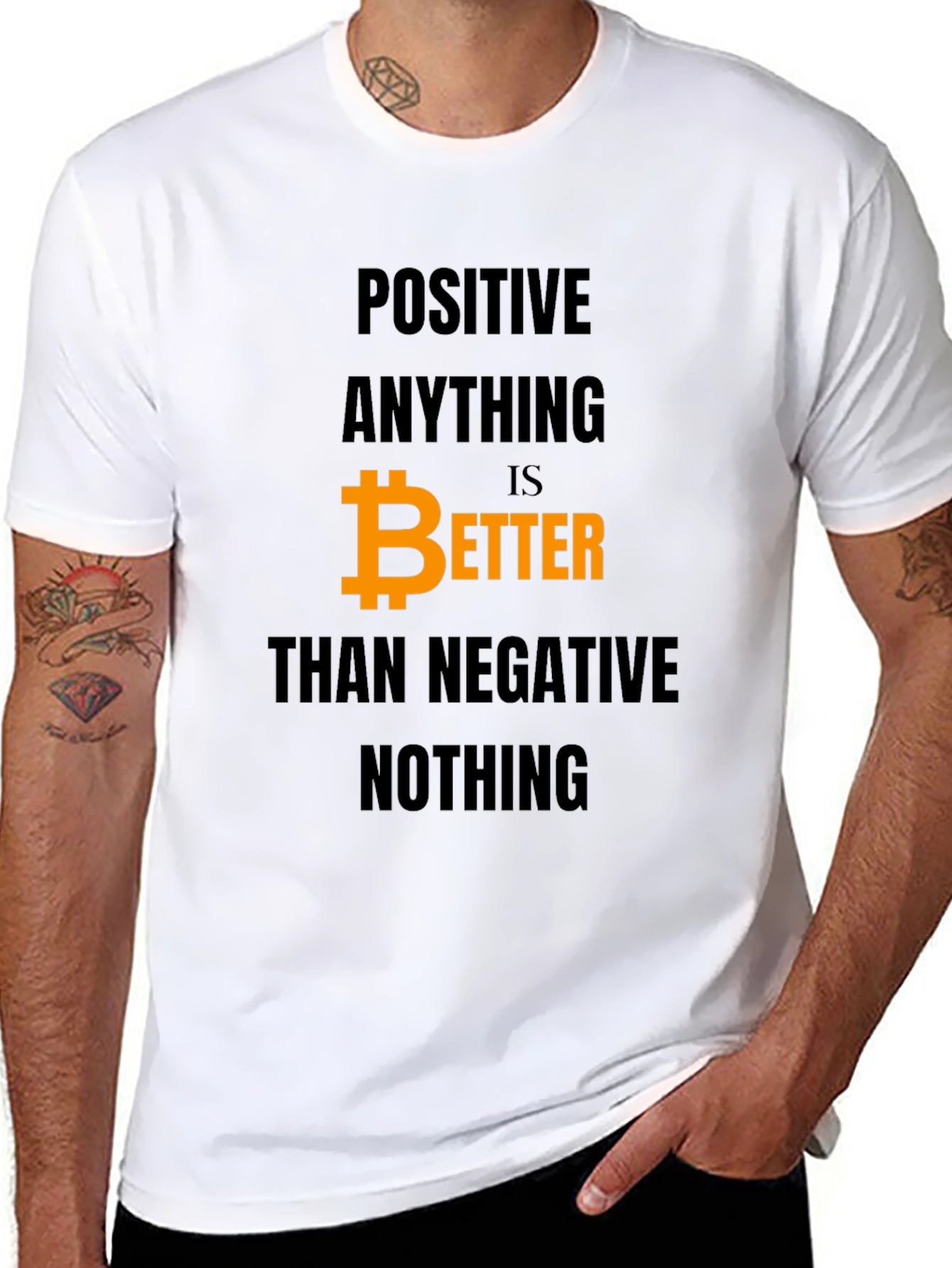 Positive Anything Bitcoin Better T-Shirt