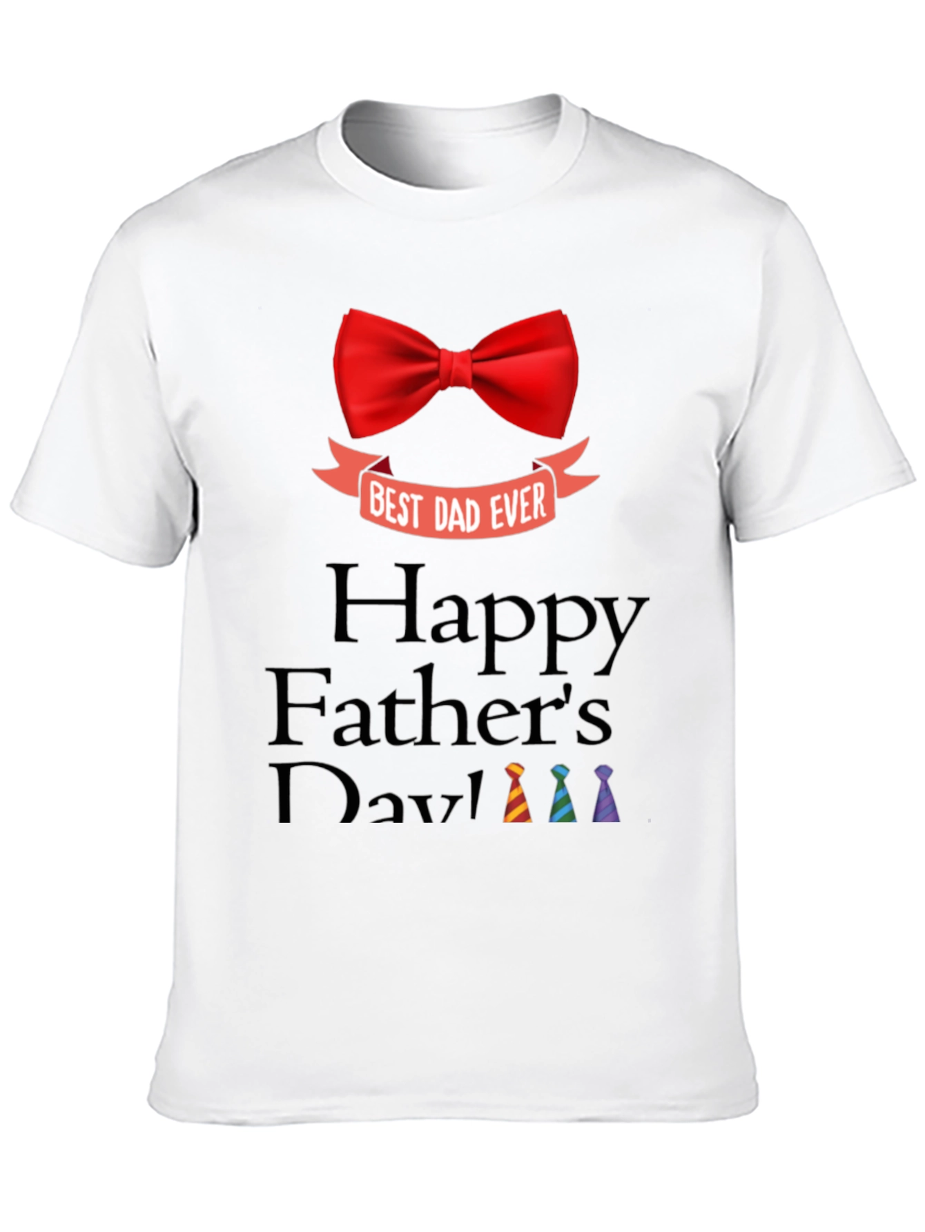 Best Dad Ever T-Shirt - Happy Fathers Day