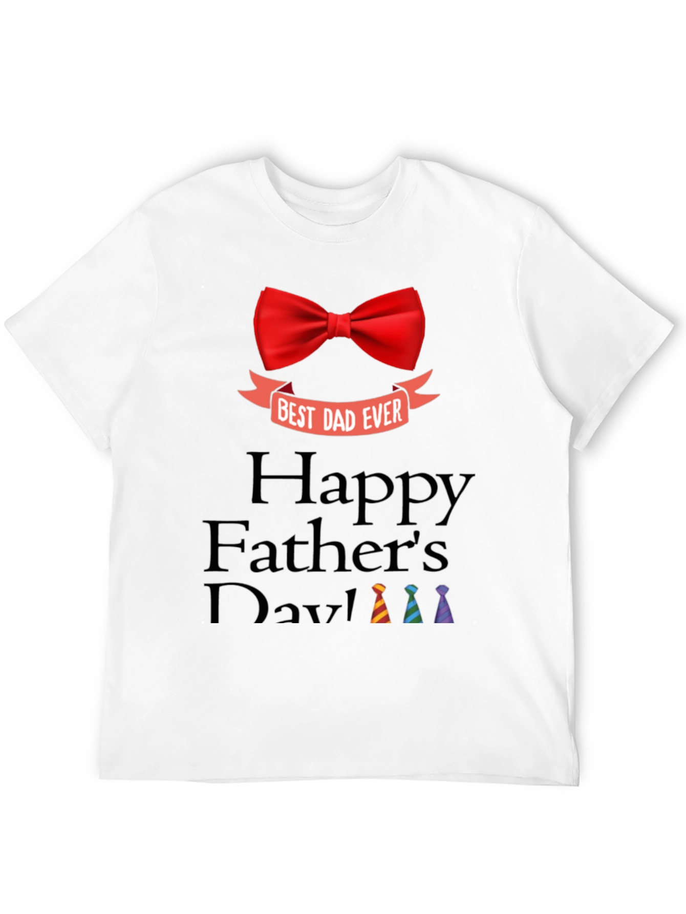 Best Dad Ever T-Shirt - Happy Fathers Day