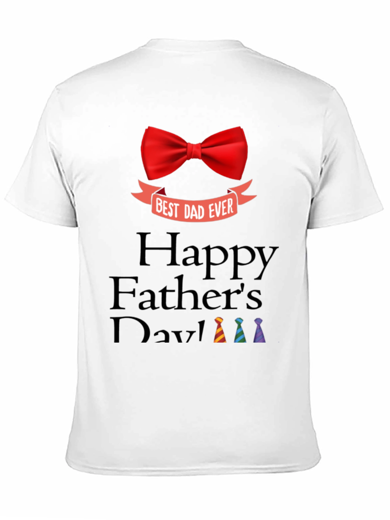 Best Dad Ever T-Shirt - Happy Fathers Day