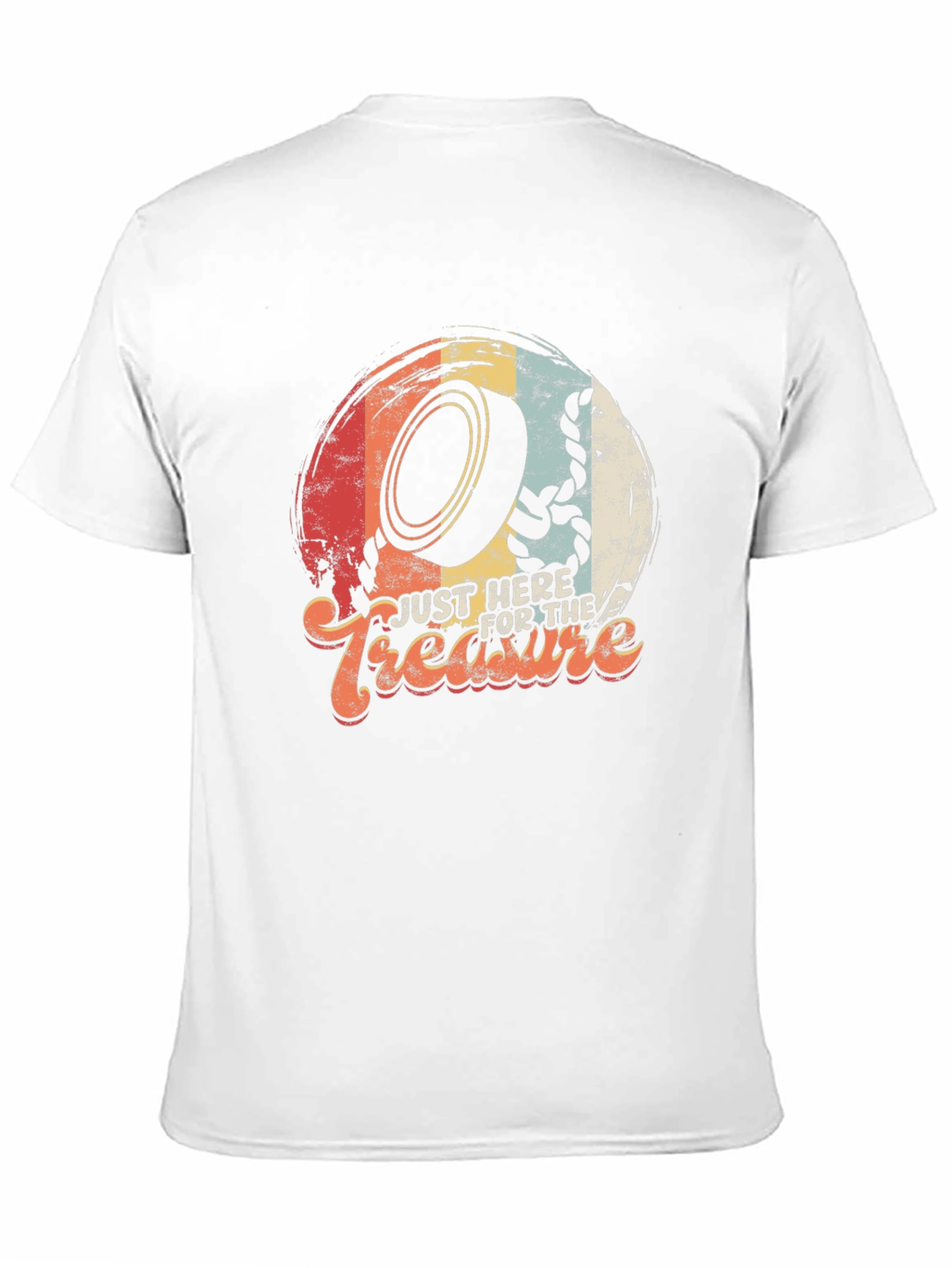 Just Here For The Treasure T-Shirt