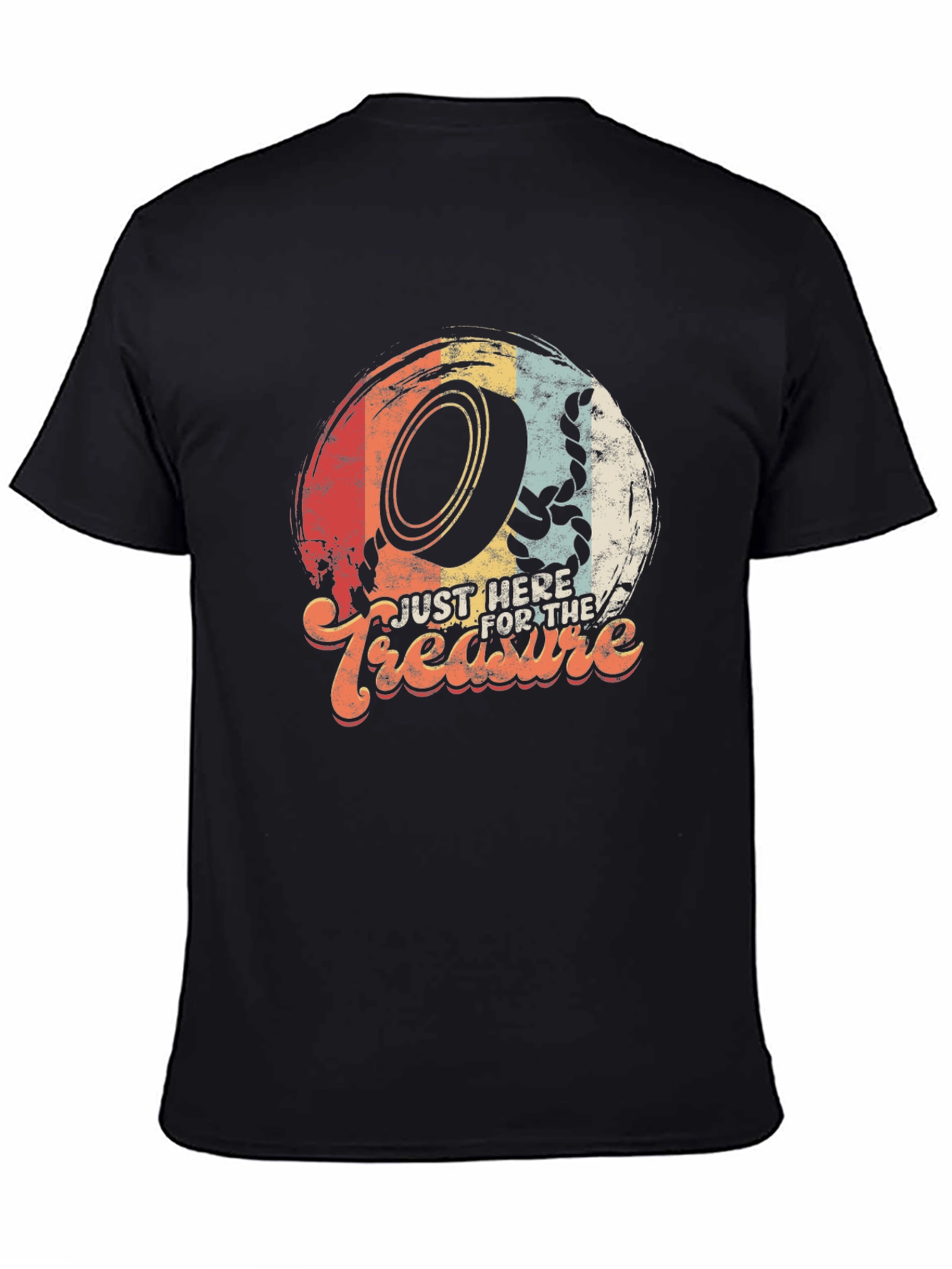 Just Here For The Treasure T-Shirt