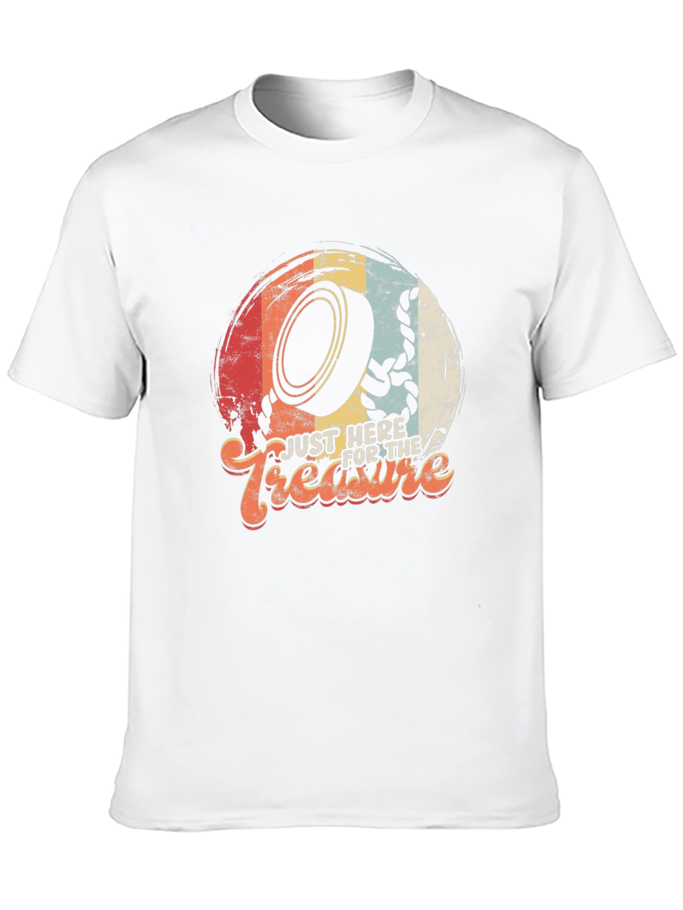Just Here For The Treasure T-Shirt