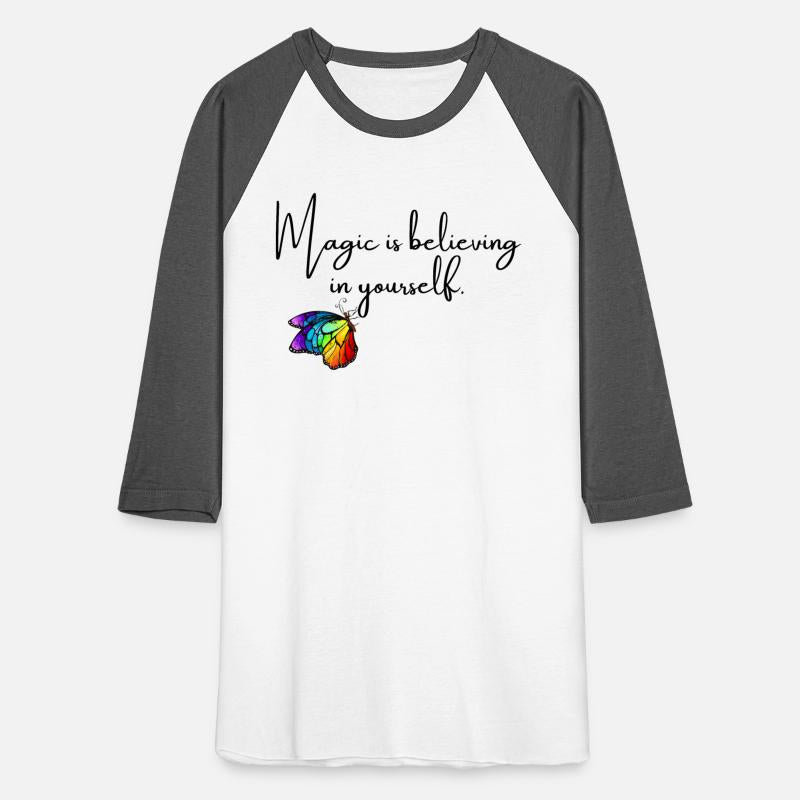 Magic is belive in yourself