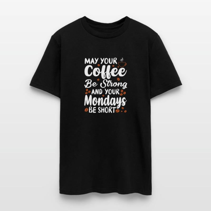 May your coffee be strong and mondays be short