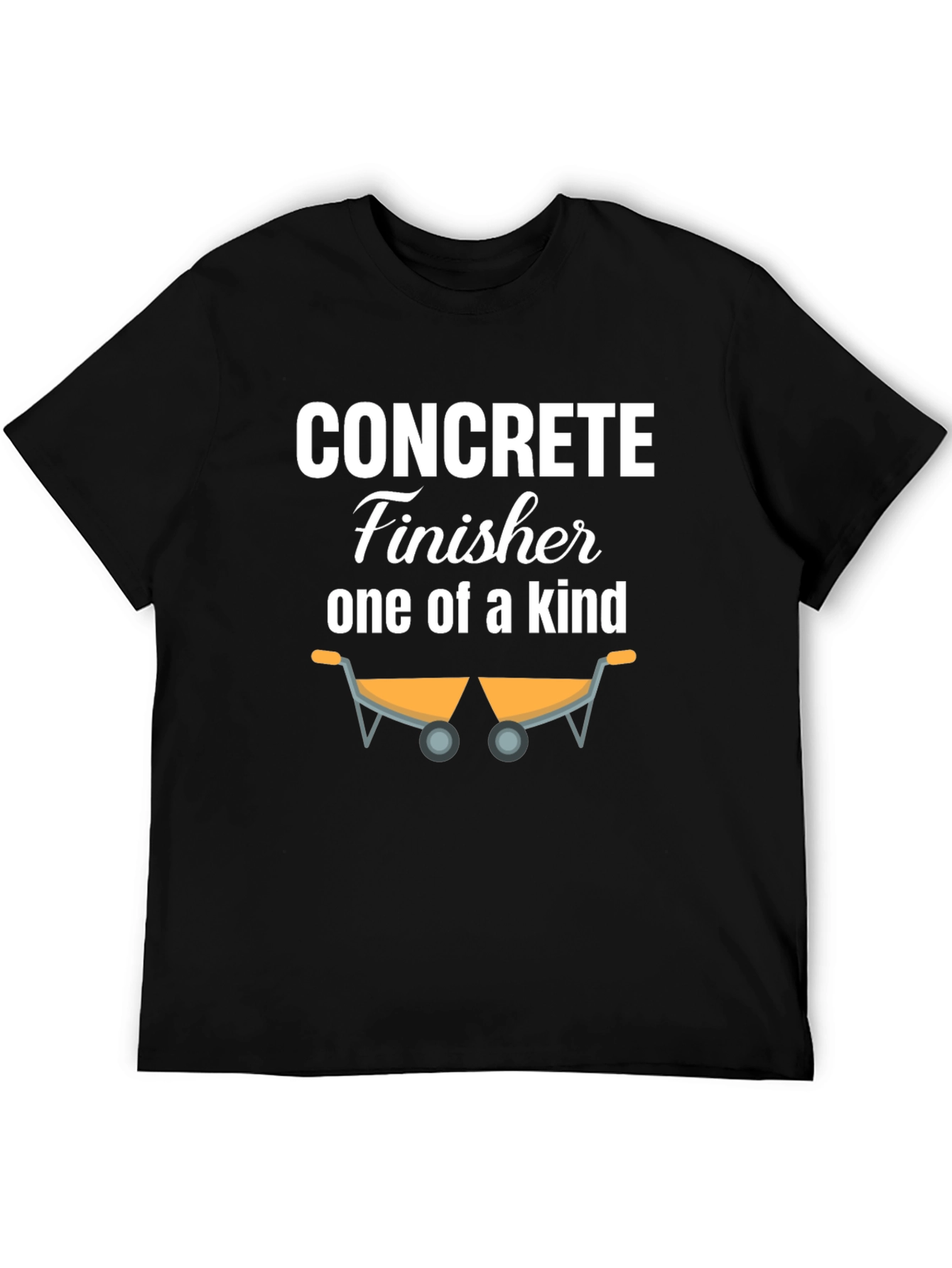 Concrete Finisher One of a Kind T-Shirt