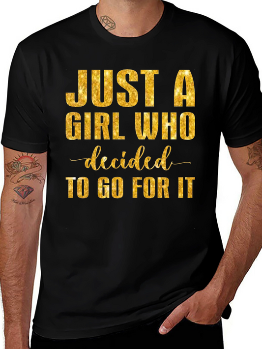 Just A Girl Who Decided to Go For It T-Shirt
