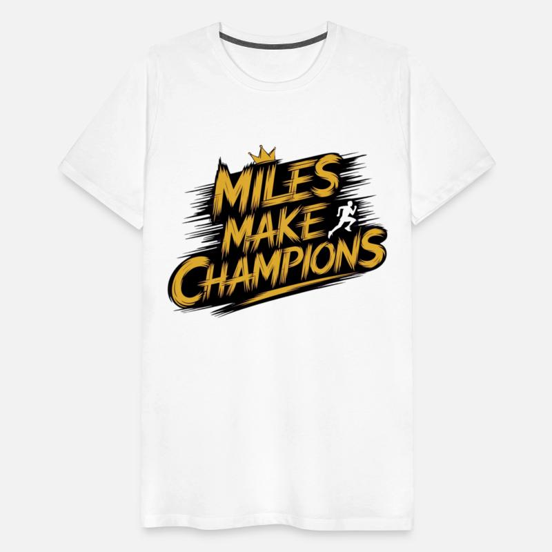 Miles Make Champions - Motivational Sports Design