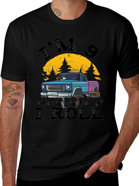 Im 9 This is How I Roll T-Shirt - Truck Design