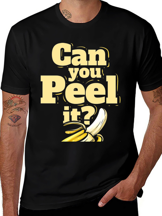Can You Peel It? Graphic T-Shirt