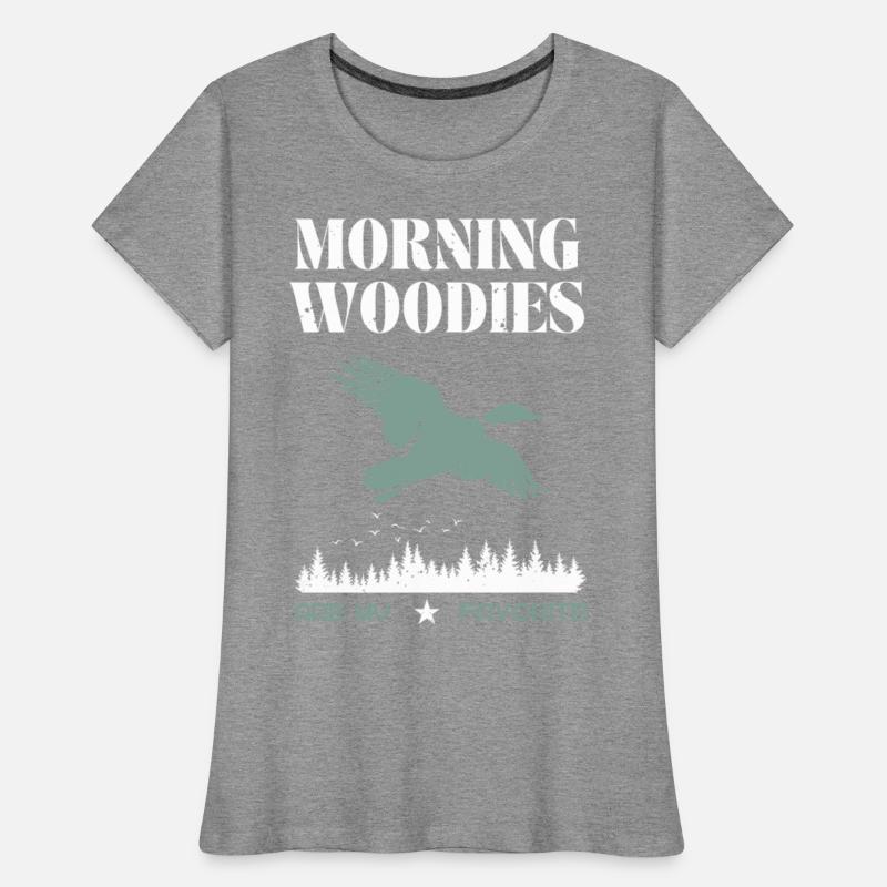 Morning Woodies Are My Favorite Hunting