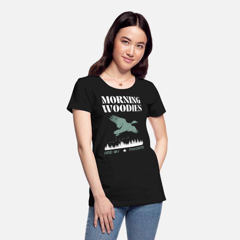 Morning Woodies Are My Favorite Hunting