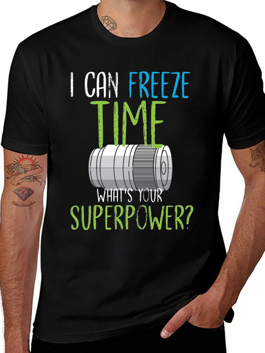 I Can Freeze Time Superpower Graphic Tee