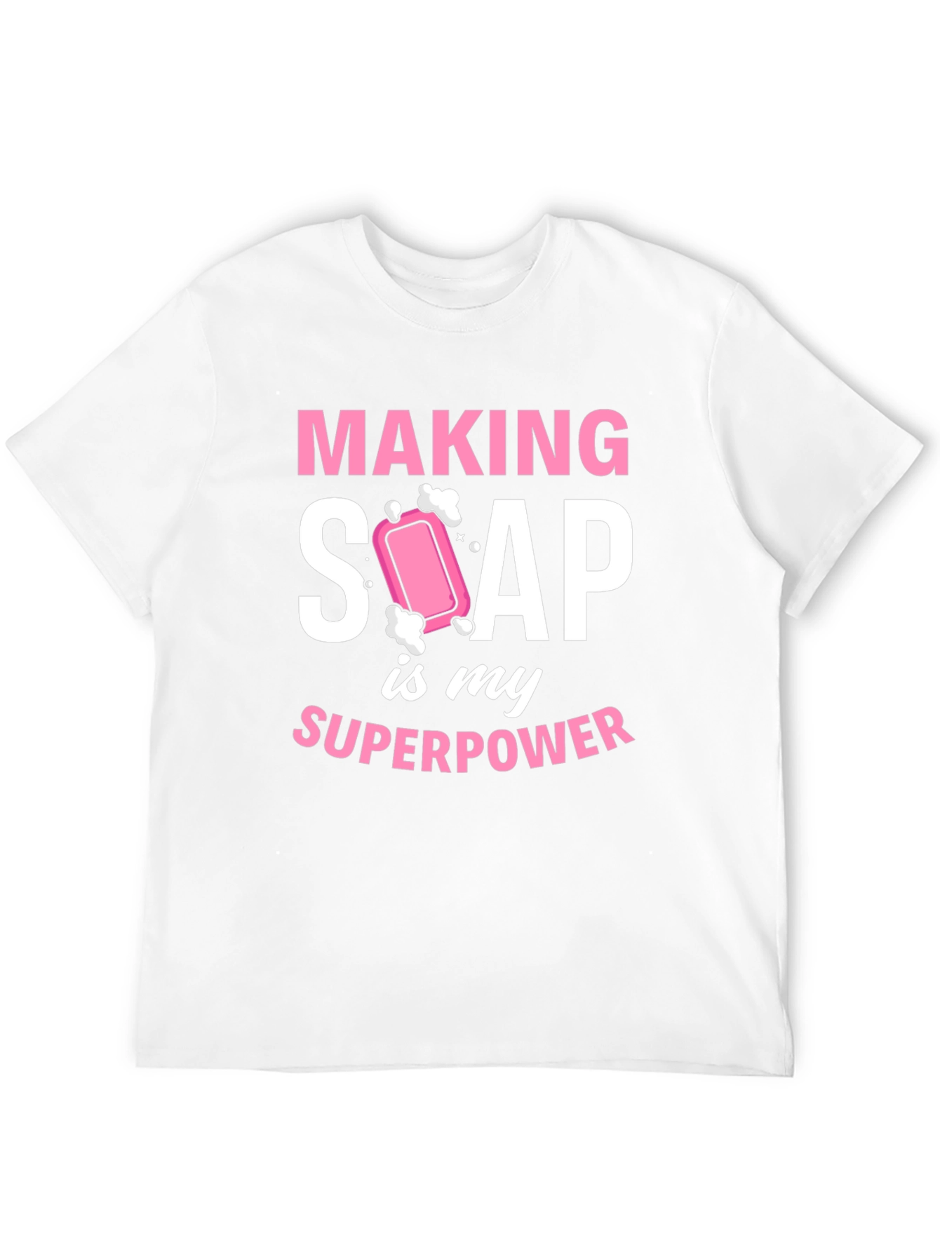 Making Soap Is My Superpower Funny T-Shirt
