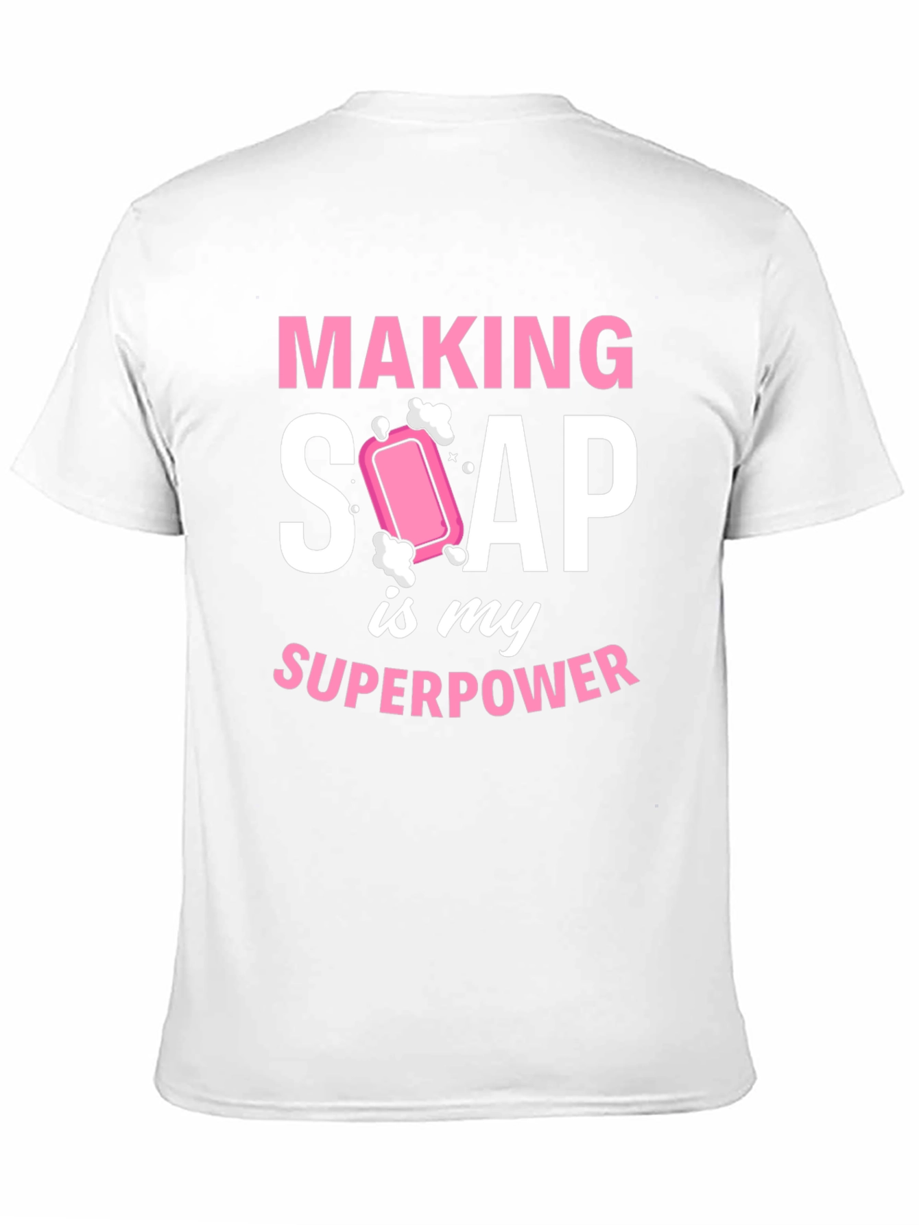 Making Soap Is My Superpower Funny T-Shirt