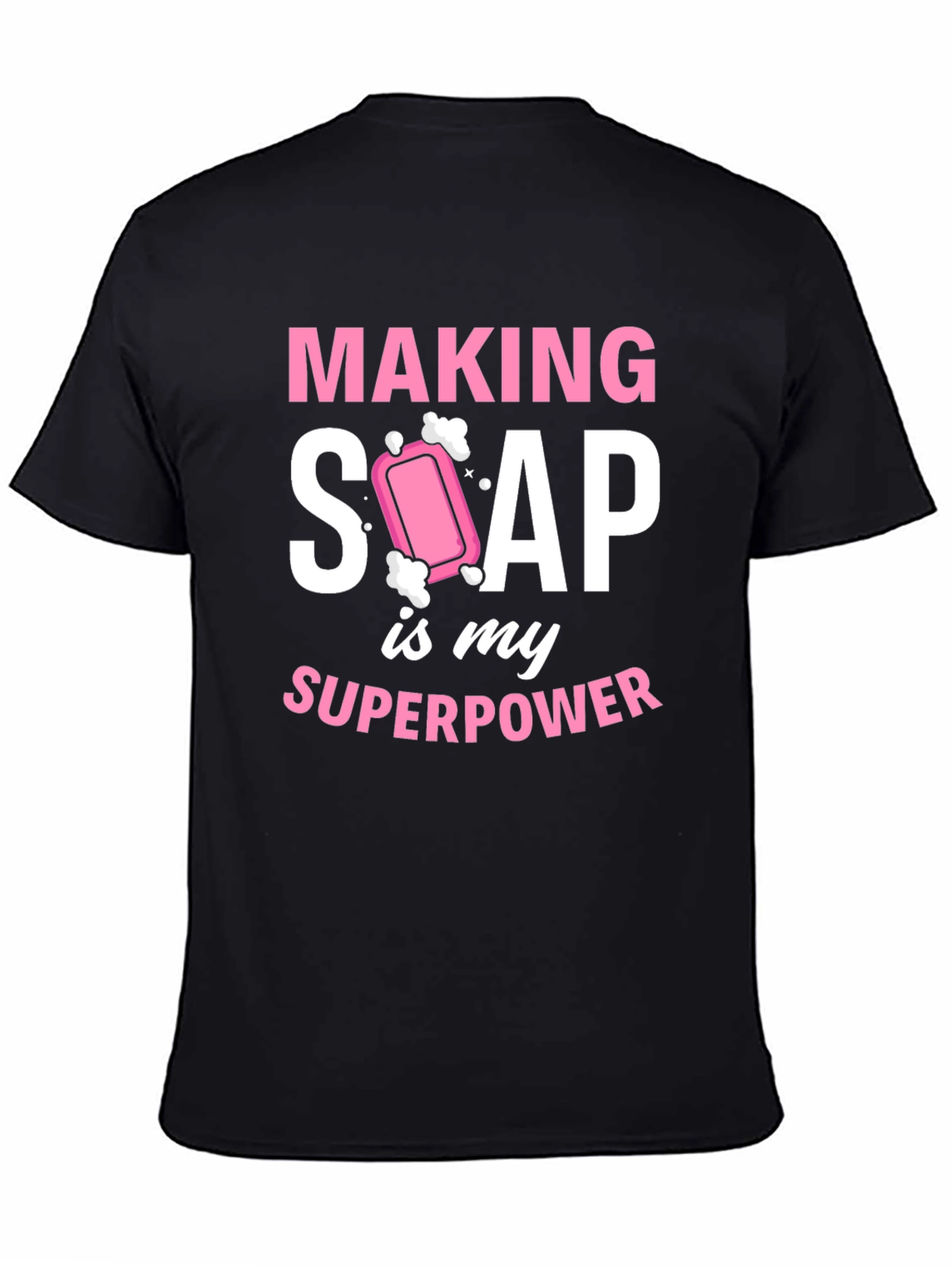 Making Soap Is My Superpower Funny T-Shirt
