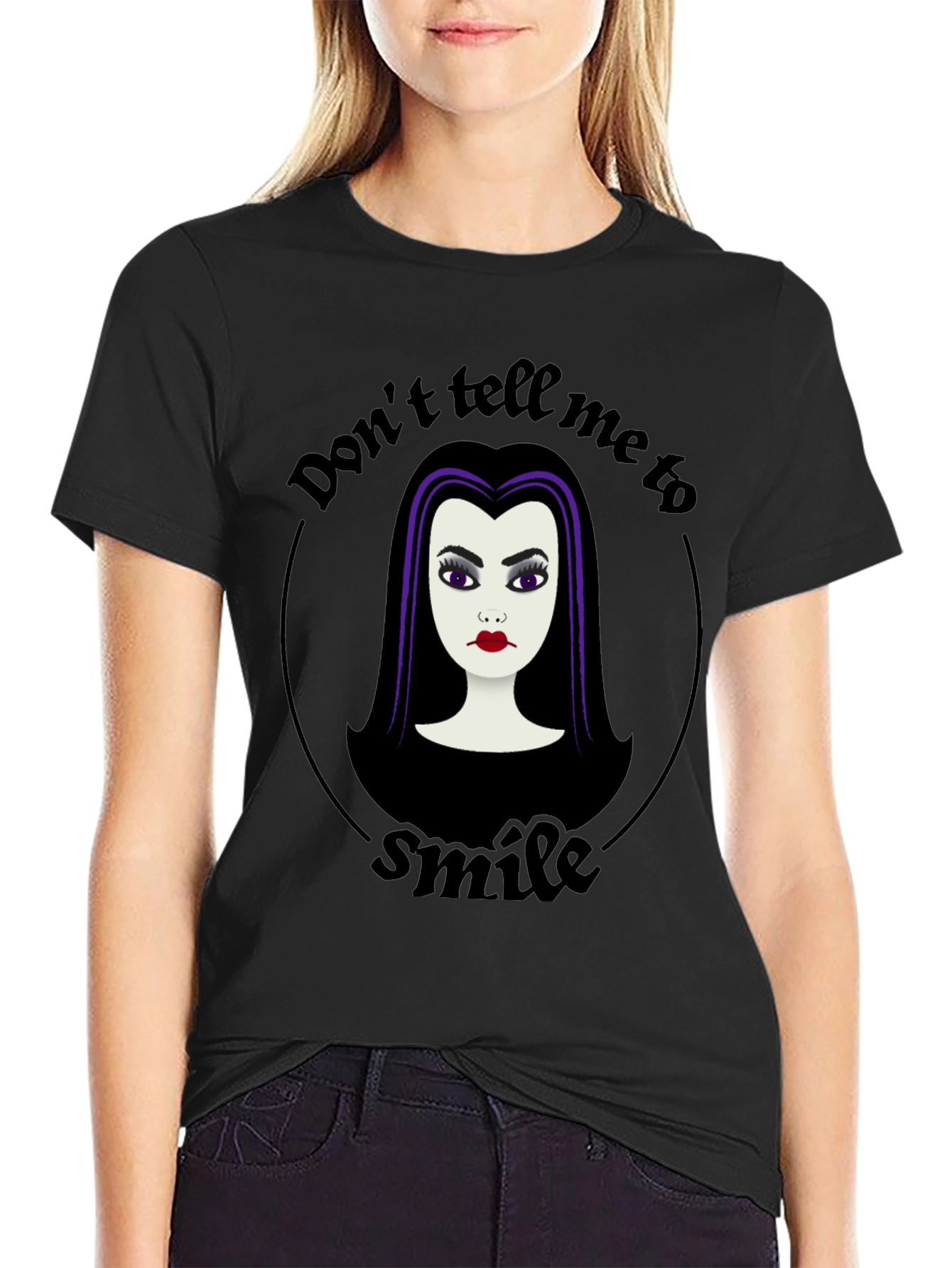 Dont Tell Me to Smile T-Shirt