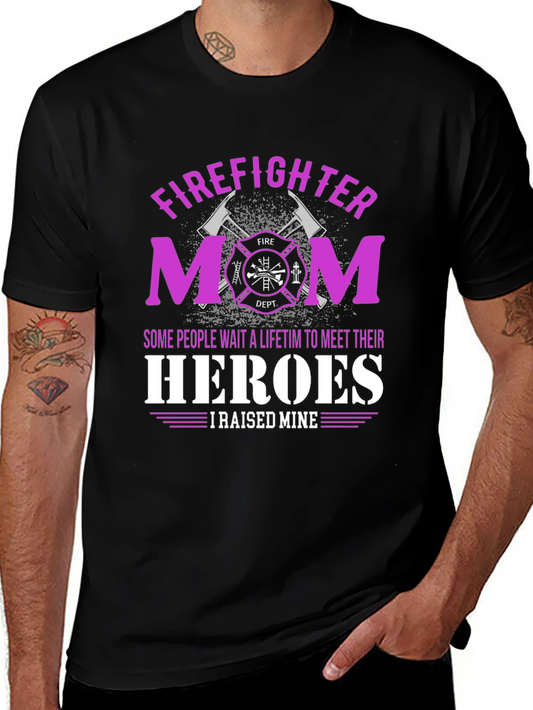 Firefighter Mom T-Shirt - Raised My Heroes