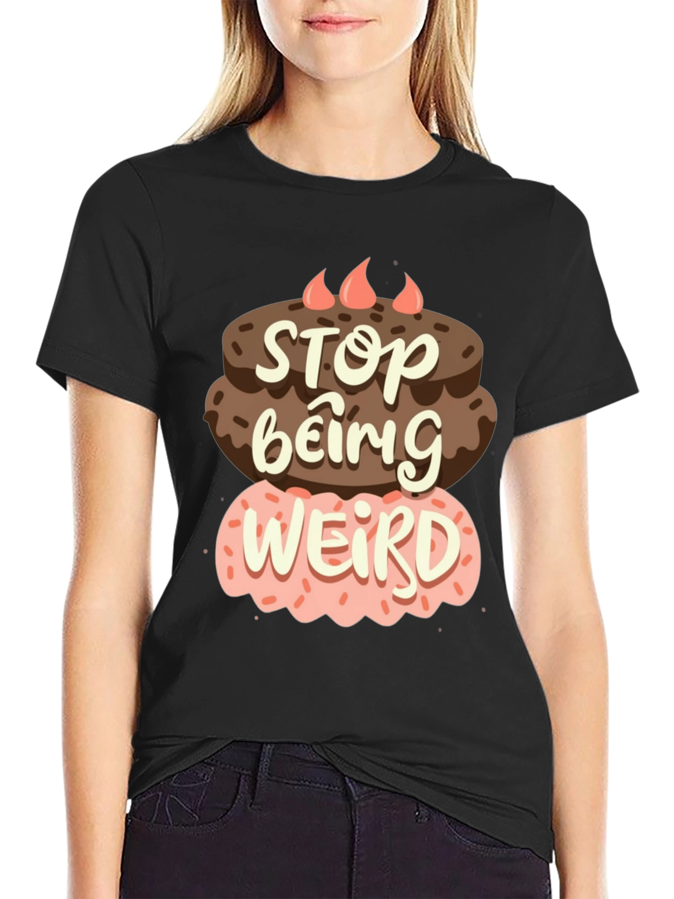 Stop Being Weird Cake T-Shirt
