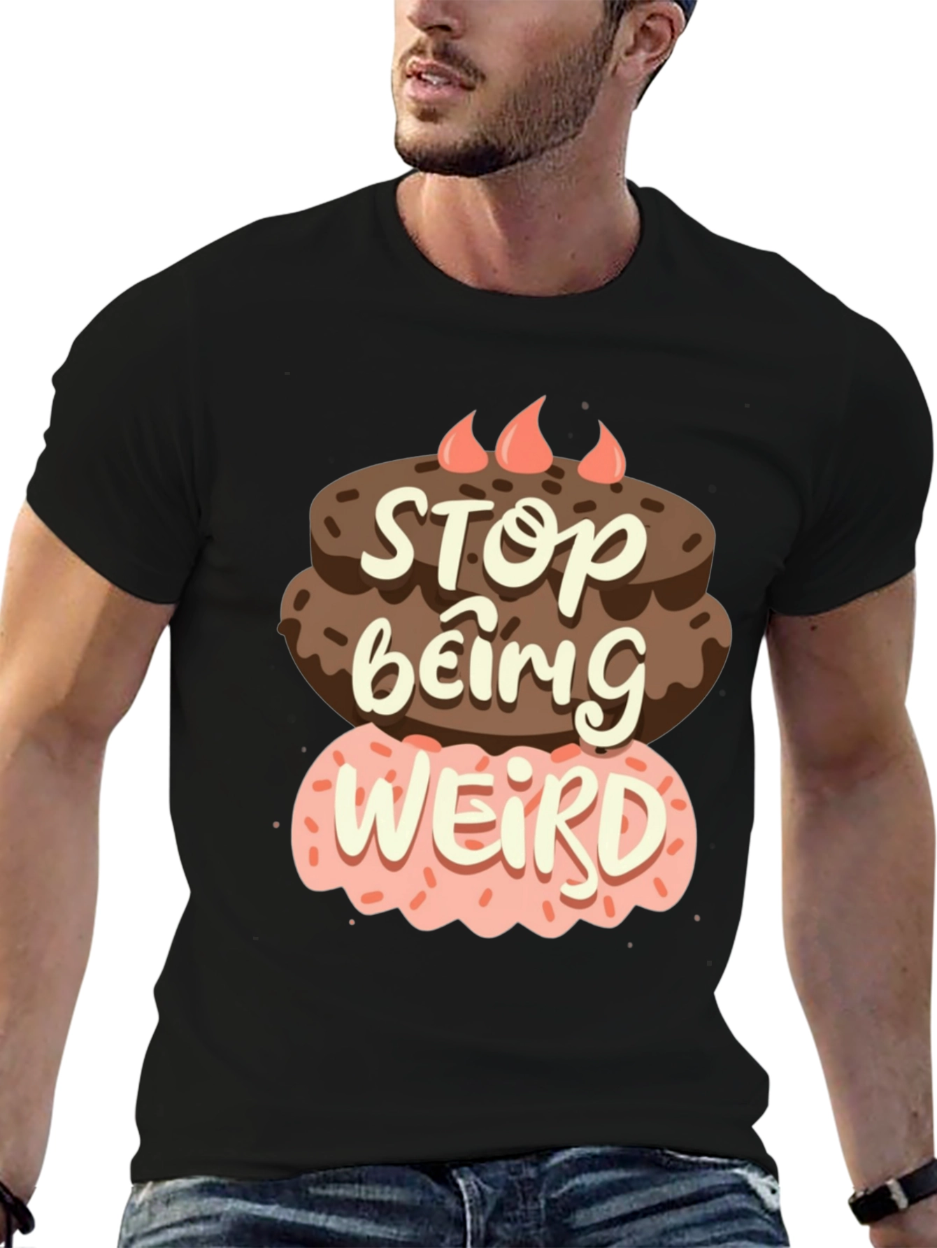 Stop Being Weird Cake T-Shirt
