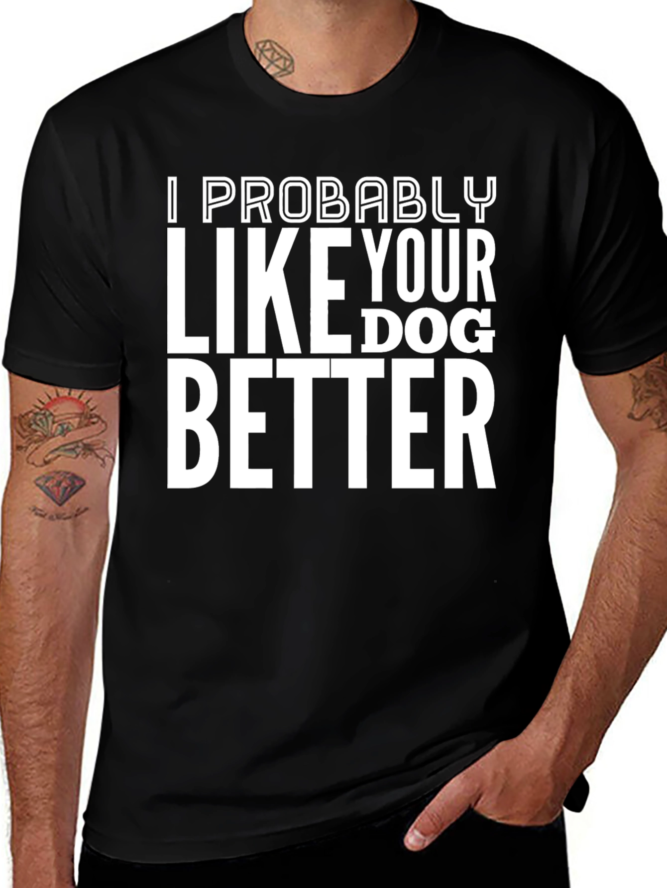 I Like Your Dog Better T-Shirt Novelty