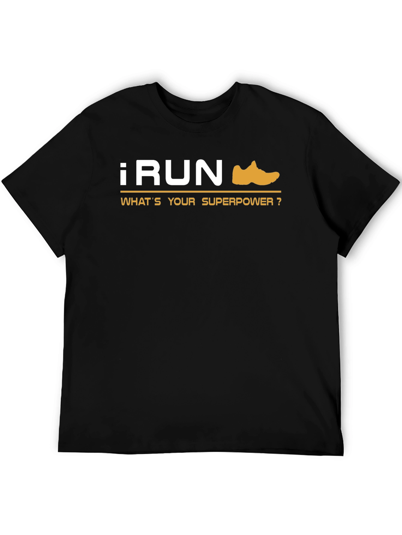 I Run Whats Your Superpower? T-Shirt