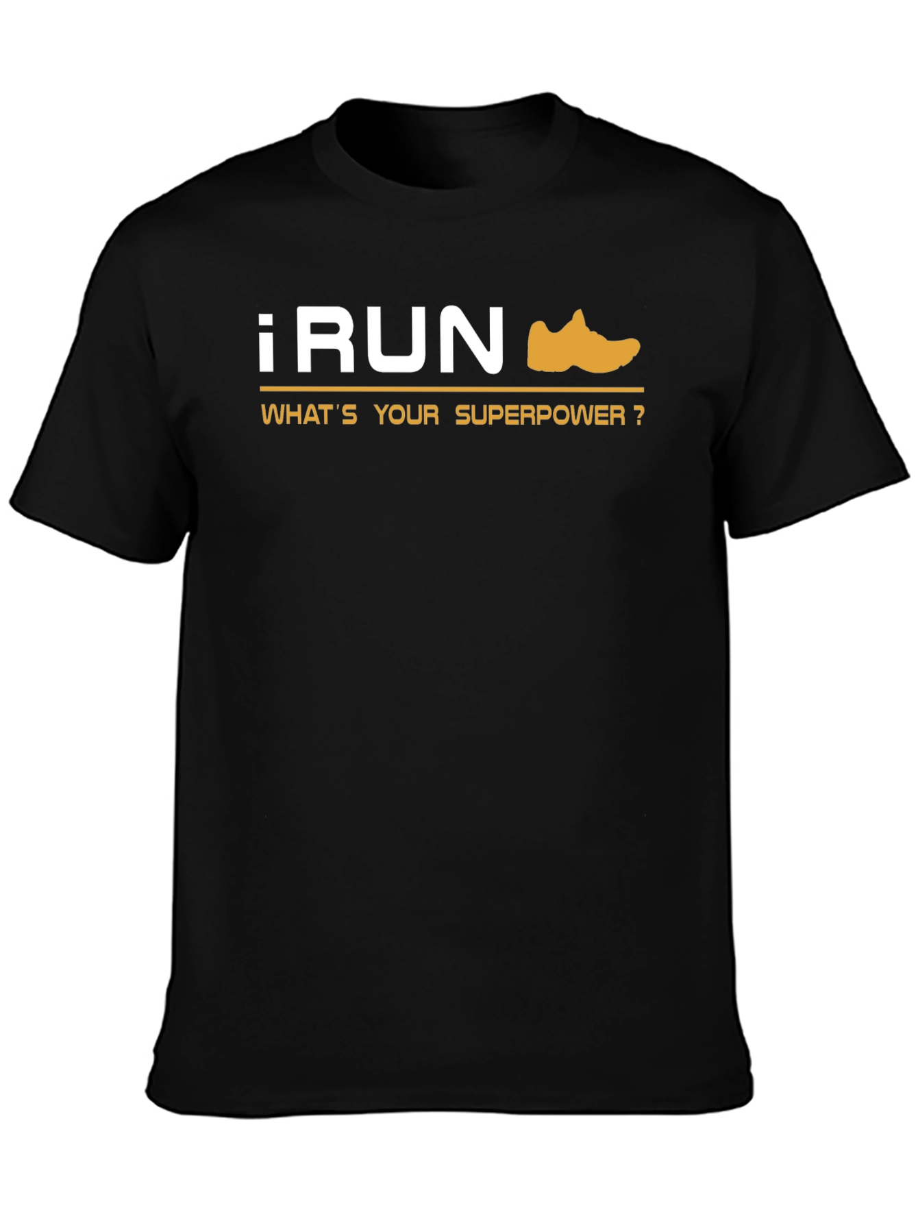 I Run Whats Your Superpower? T-Shirt