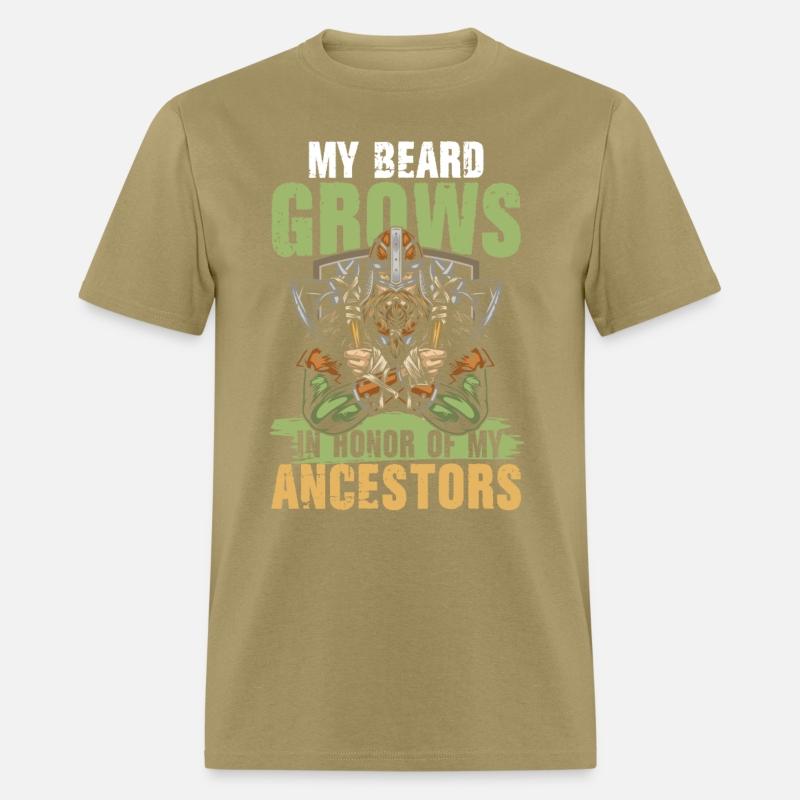 My Beard Grows In Honor Of My Ancestors