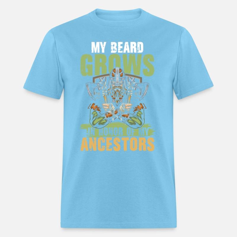 My Beard Grows In Honor Of My Ancestors