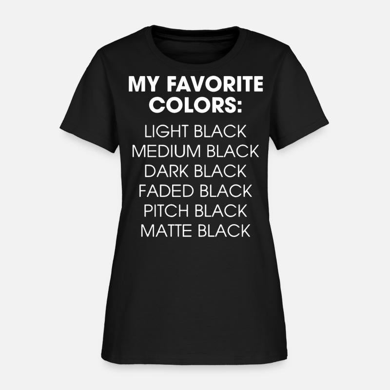 my favorite colors light black medium black dark b
