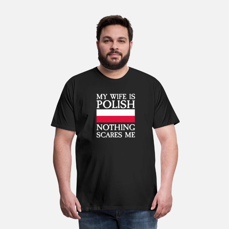 My Wife Is Polish Nothing Scares Me