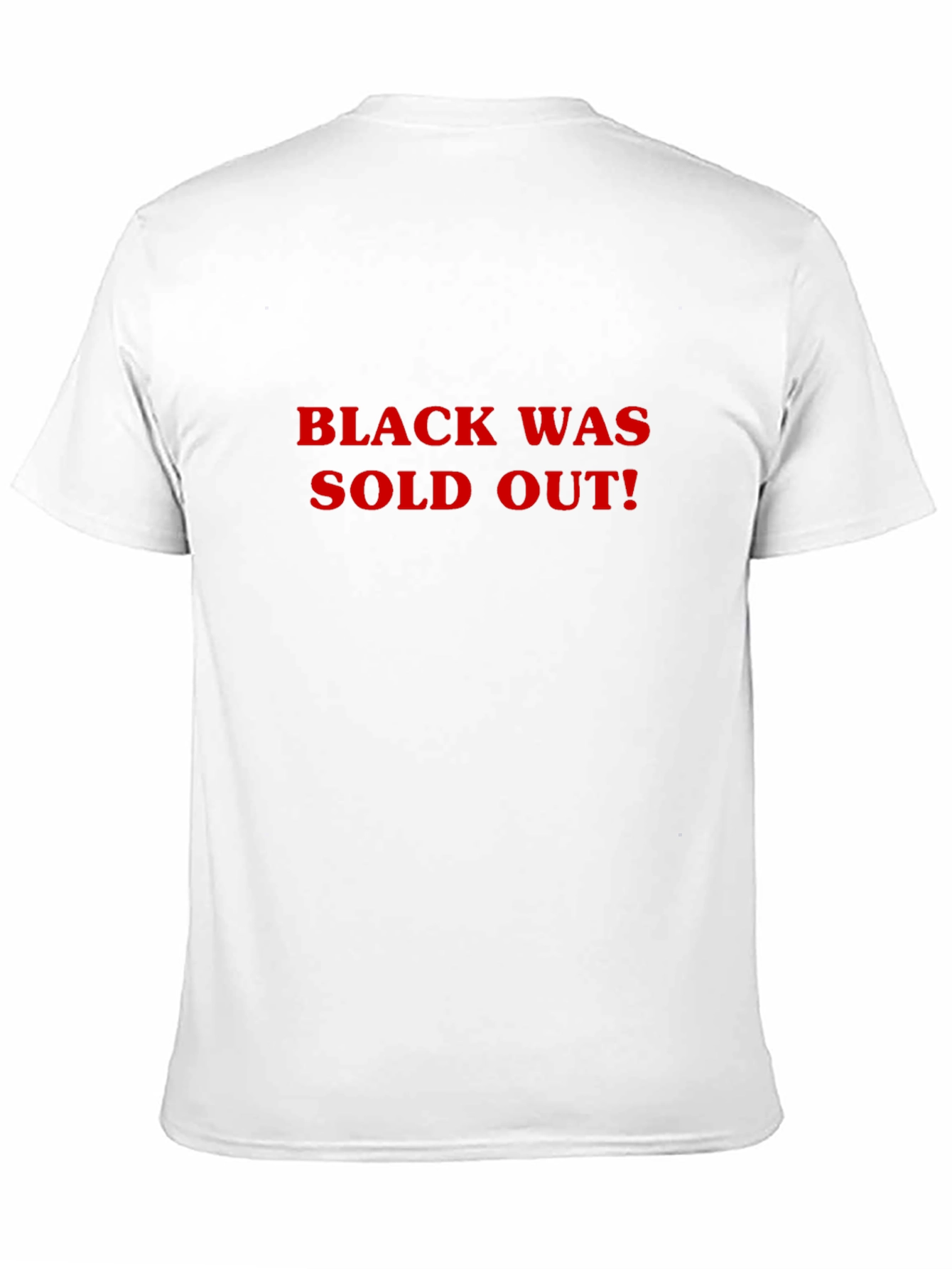 Black Was Sold Out! Graphic Tee