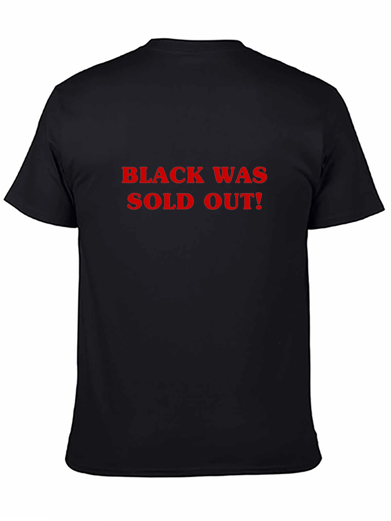 Black Was Sold Out! Graphic Tee