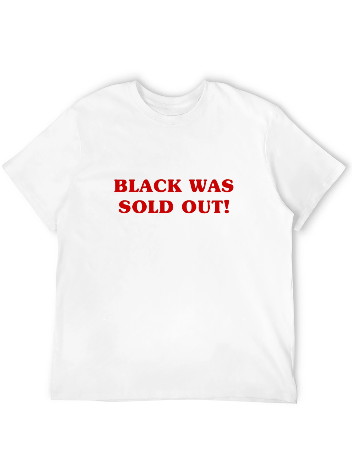 Black Was Sold Out! Graphic Tee