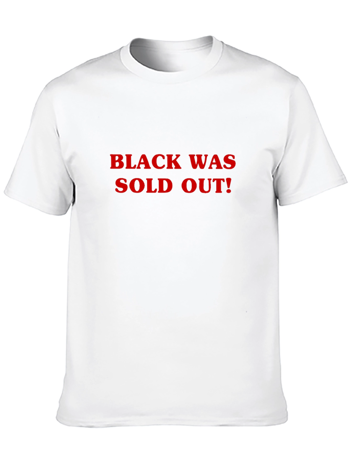 Black Was Sold Out! Graphic Tee