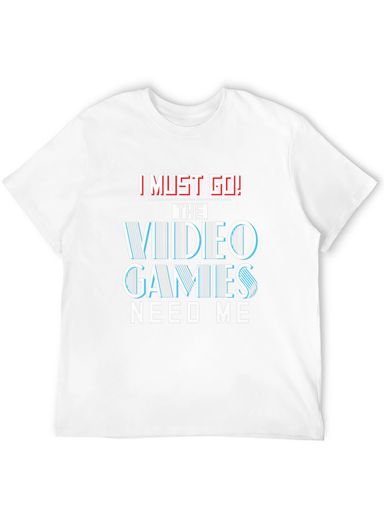 I Must Go! Video Games T-Shirt - Gamer Tee