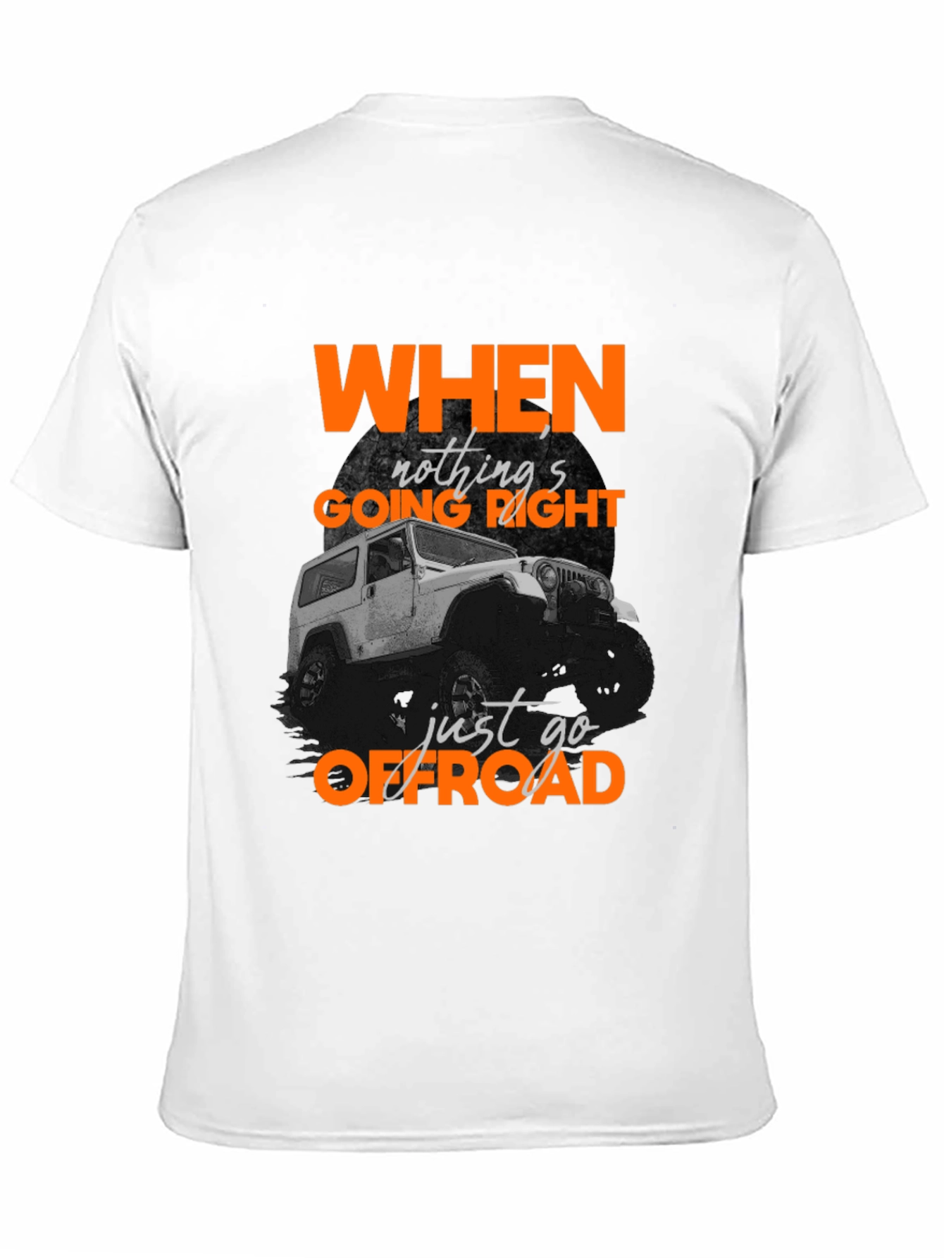 Offroad Adventure T-Shirt -  When Nothings Going Right