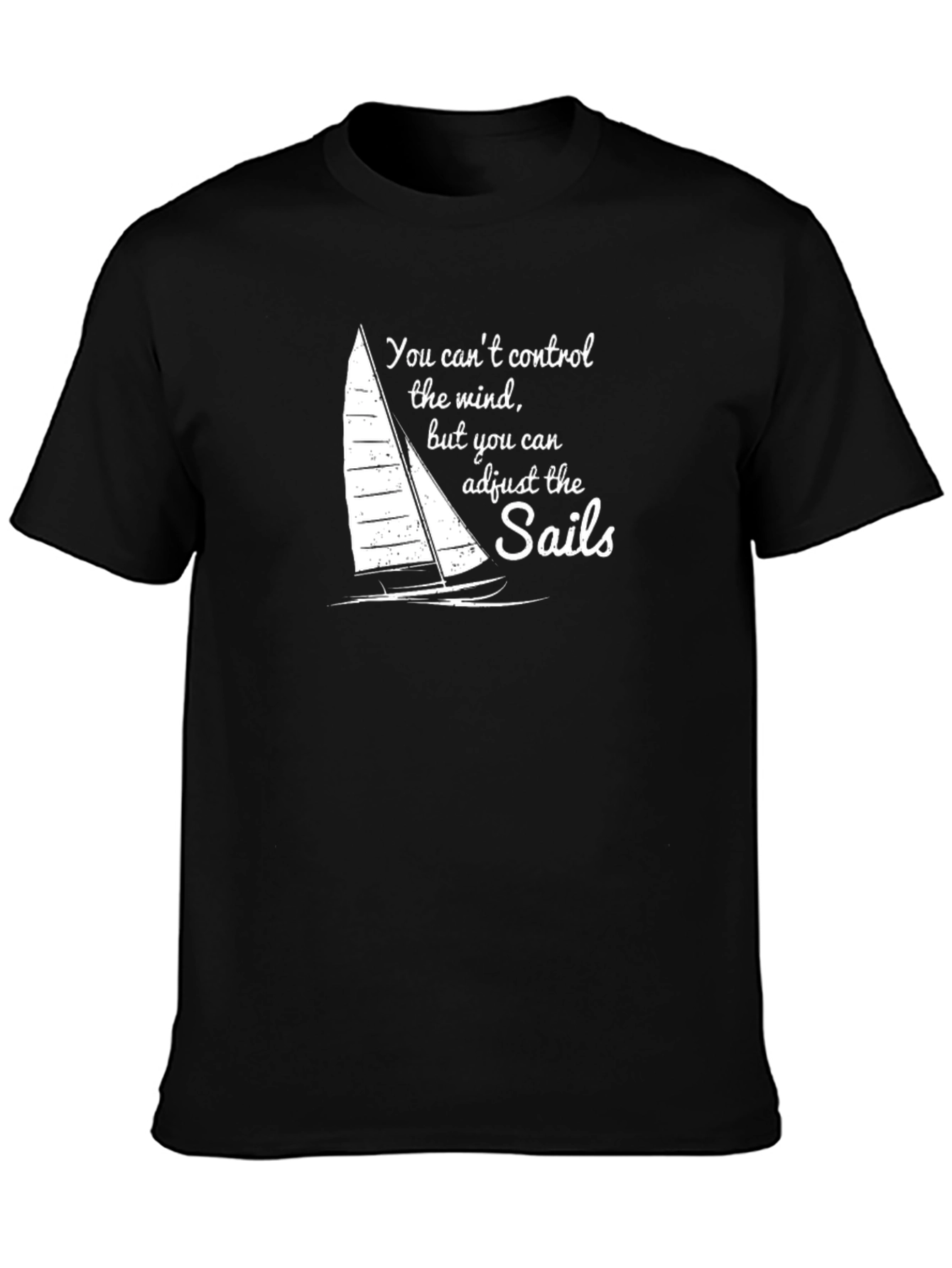 Sailboat T-Shirt: Adjust the Sails Motivational Tee
