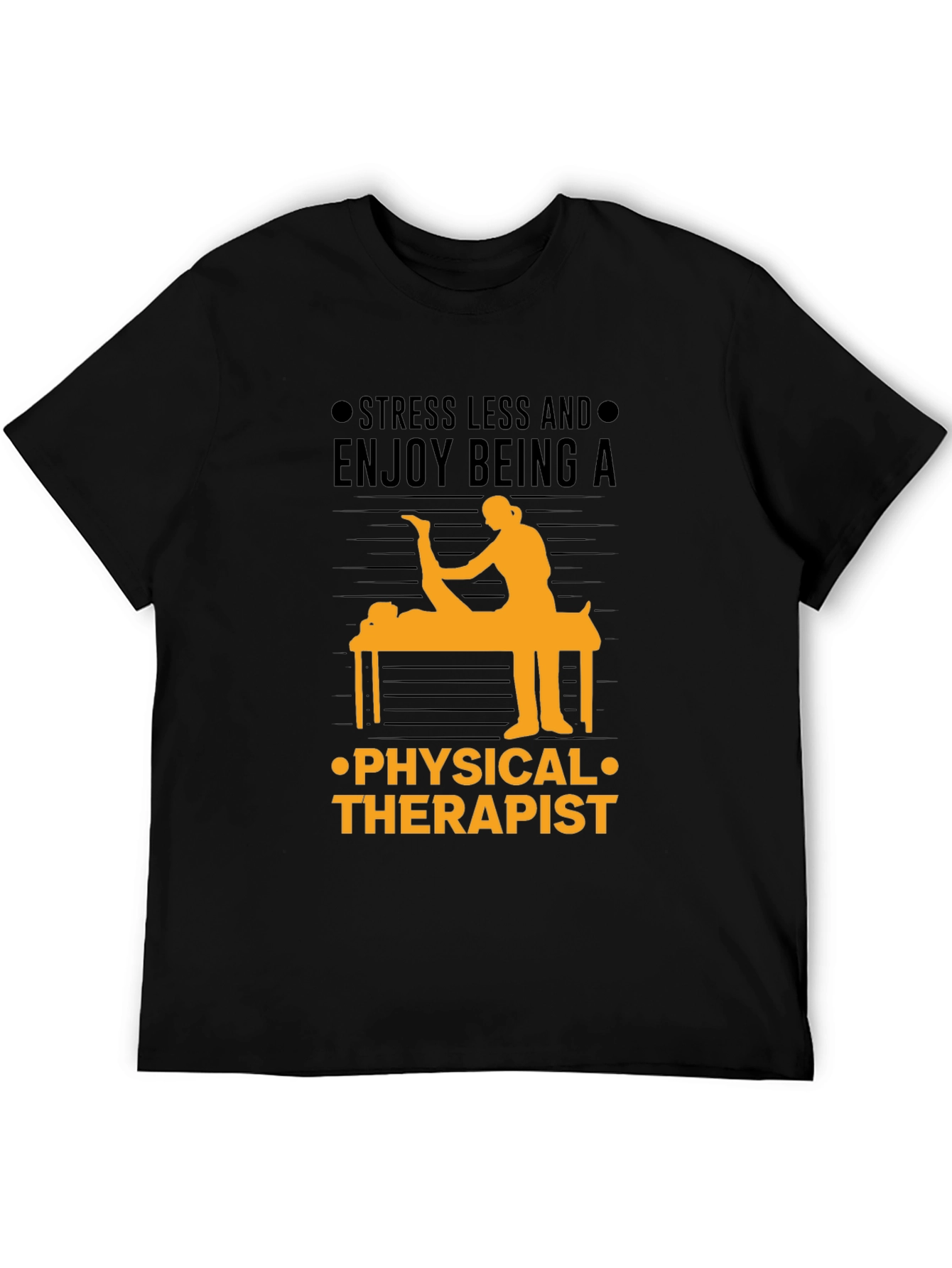 Physical Therapist T-Shirt: Stress Less & Enjoy