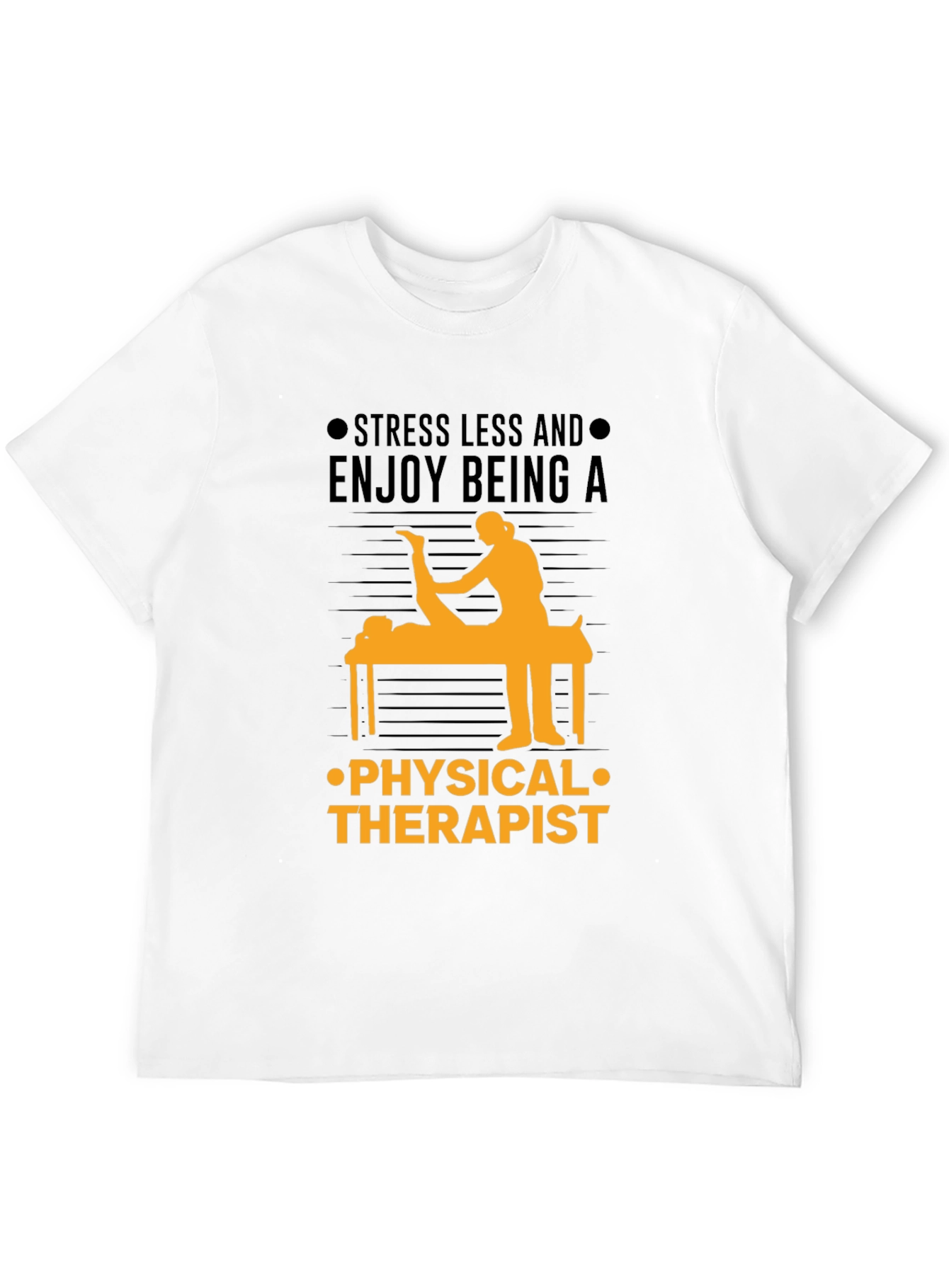 Physical Therapist T-Shirt: Stress Less & Enjoy