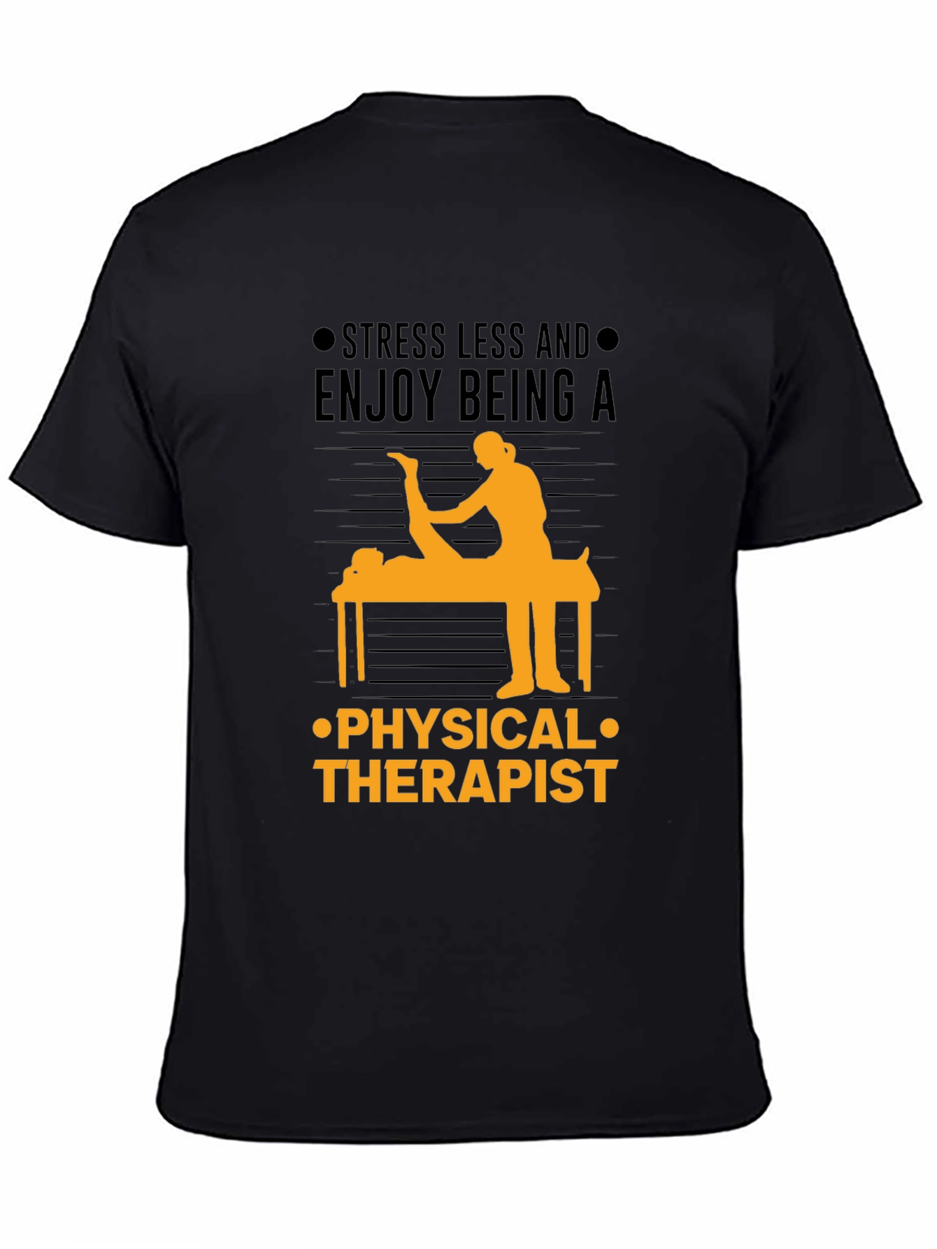 Physical Therapist T-Shirt: Stress Less & Enjoy