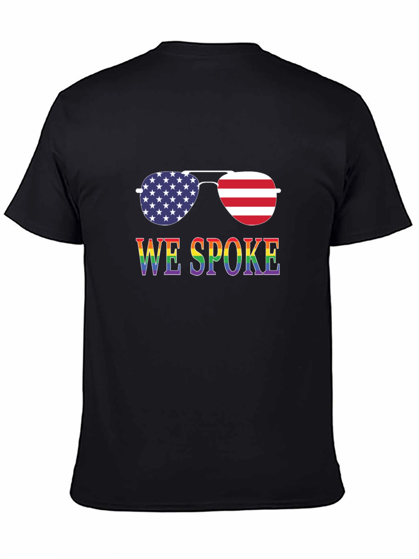 We Spoke Patriotic Rainbow Sunglasses T-Shirt